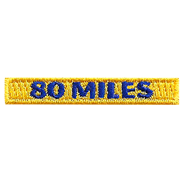 This 1-inch wide by 0.5-inches high rocker forms a straight-edged rectangle. 80 Miles is embroidered in a bold font.