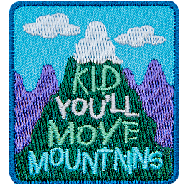 The words Kid You'll Move Mountains are on a green mountain.